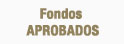 Fondos aprobados
